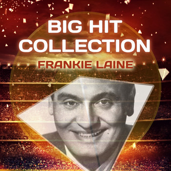 Frankie Laine - Big Hit Collection