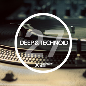 Various Artists - Deep & Technoid #27