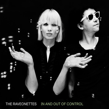 The Raveonettes - In And Out Of Control (Explicit)