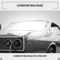 Gordon MacRae - Gordon MacRae In Concert