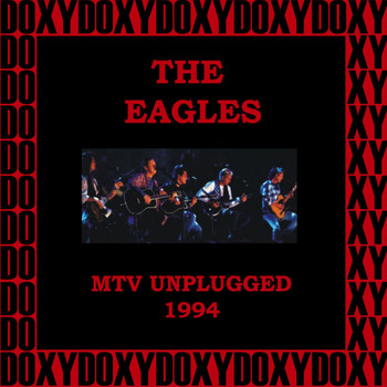 The Eagles - MTV Unplugged, Second and Alternate Night, Warner Bros. Studios, Burbank, Ca. April 28, 1994