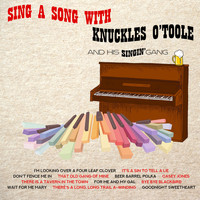 Knuckles O'Toole - Sing a Song with Knuckles O'Toole