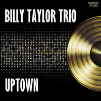 Billy Taylor Trio - Uptown