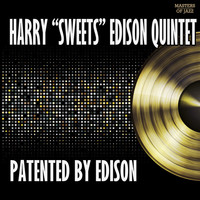 Harry "Sweets" Edison - Patented By Edison