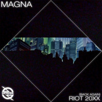 magNa - Riot 20xx (Back Again)