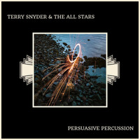 Terry Snyder & The All Stars - Persuasive Percussion