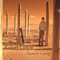 Robert Linton - Beyond the Clearing