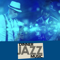 Jazz Dinner Music - Dinner: Jazz Music