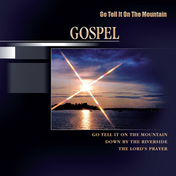 Various Artists - Go Tell It On The Mountains (Gospel)