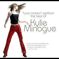 Loco-Motion - Loco-Motion Perform The Best of Kylie Minogue