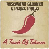 Rosemary Clooney & Perez Prado - A Touch Of Tabasco