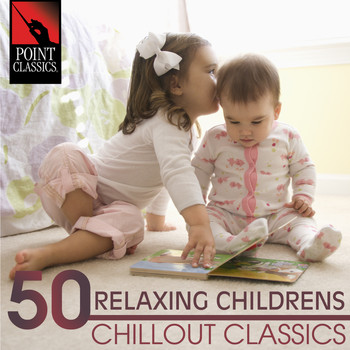 Various Artists - 50 Relaxing Childrens Chillout Classics