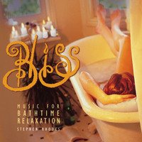 Stephen Rhodes - Bliss: Music for Bath Time Relaxation