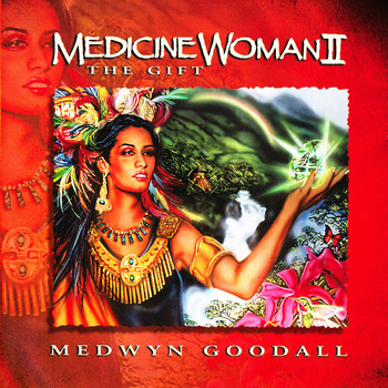Medwyn Goodall - Medicine Woman II: The Gift