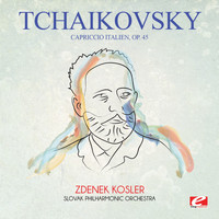 Pyotr Ilyich Tchaikovsky - Tchaikovsky: Capriccio Italien, Op. 45 (Digitally Remastered)