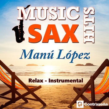 Manu Lopez - Music Sax Hits (Romantic, Relax, Instrumental)