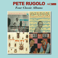 Pete Rugolo - Four Classic Albums (Adventures in Rhythm / Rugolomania / Music for Hi-Fi Bugs / Rugolo Plays Kenton) [Remastered]