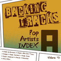 Backing Tracks Band - Backing Tracks / Pop Artists Index, A, (Angels & Airwaves / Angels with Dirty Faces / Anggun / Angie Martinez / Angie Stone / Angry Anderson / Animals / Animotion / Anita Baker), Vol. 43