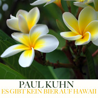 Paul Kuhn - Es Gibt Kein Bier Auf Hawaii