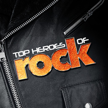 Classic Rock Heroes - Top Heroes of Rock (Explicit)