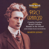 Martin Jones - Grainger: Country Gardens and Other Piano Favourites