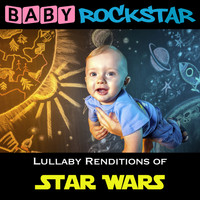 Baby Rockstar - Lullaby Renditions of Star Wars