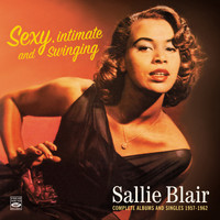 Sallie Blair - Sexy, Intimate and Swinging Sallie Blair. Complete Albums and Singles 1957-1962. Squeeze Me / Hello Tiger