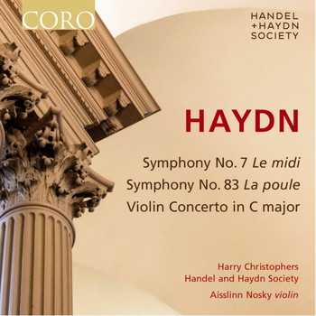 Handel and Haydn Society / Harry Christophers - Haydn: Symphony No. 7, Symphony No. 83 & Violin Concerto in C Major