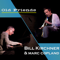 Bill Kirchner - Old Friends