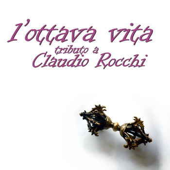 Various Artists - L'ottava vita (Tributo a Claudio Rocchi)