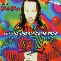 DJ Bobo - Let the Dream Come True