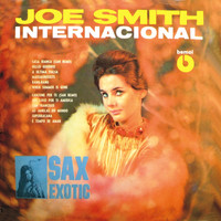 Joe Smith - Joe Smith Internacional - Sax Exotic