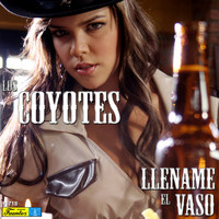 Los Coyotes - Llename el Vaso