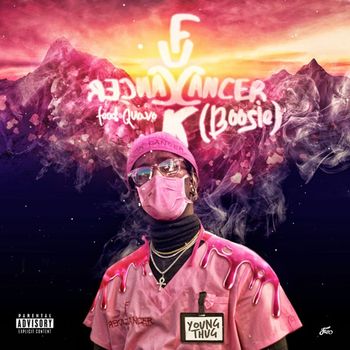 Young Thug - F Cancer (Boosie) [feat. Quavo] (Explicit)