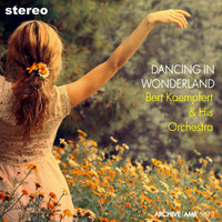 Bert Kaempfert And His Orchestra - Dancing in Wonderland