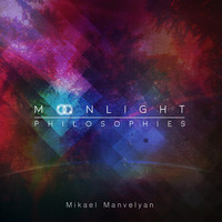 Mikael Manvelyan - Moonlight Philosophies