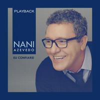 Nani Azevedo - Eu Confiarei (Playback)