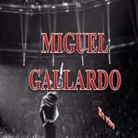 Miguel Gallardo - Miguel Gallardo en Vivo