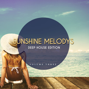 Various Artists - Sunshine Melodys - Deep House Edition, Vol. 3 (Amazing Selection Of Modern House Music)