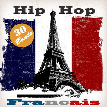 Various Artists - Hip Hop  français (30 Old School Instrumental Beats)