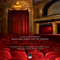 Eleni Karaindrou - Music and Songs for the Theatre (Goldoni, Chekhov, Shakespeare, Turgenev, Miller, Griboyedov, Gorky, Beckett, Pinder)