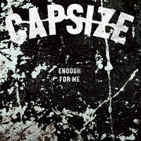 capsize - Enough for Me
