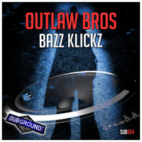 Outlaw Bros - Bazz Klickz