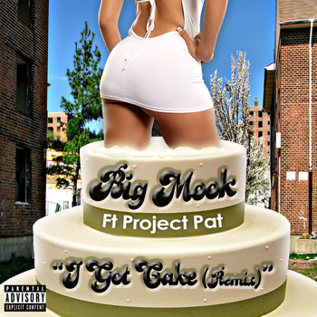 Project Pat - I Got Cake (Remix) [feat. Project Pat]