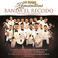Banda El Recodo De Cruz Lizárraga - Las Bandas Románticas