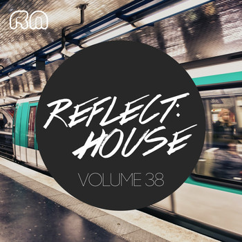 Various Artists - Reflect:House, Vol. 38