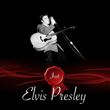 Elvis Presley - Just - Elvis Presley