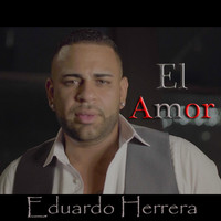Eduardo Herrera - El Amor