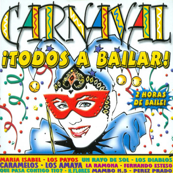 Various Artists - Carnaval: ¡Todos a Bailar! (2 Horas de Baile)