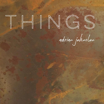 Adrian Johnston - Things